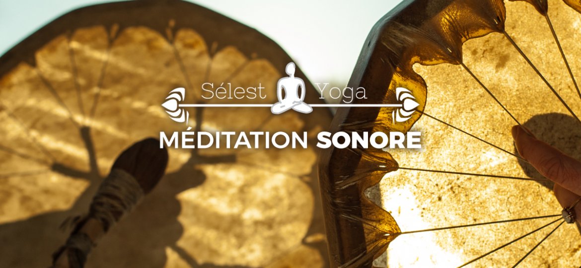 Méditation Sonore à Sélest Yoga